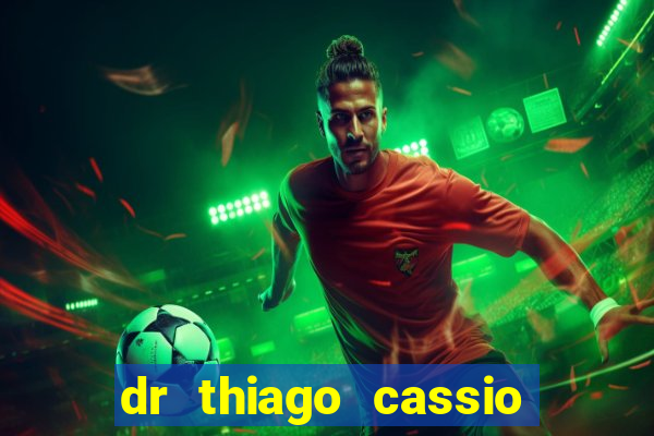 dr thiago cassio santos walmsley de lucena